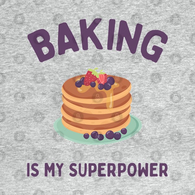 Baking is my superpower by Oricca